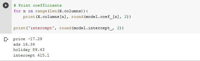 Python code that prints each model coefficient with its column name, with the output showing price -17.29, ads 16.34, holiday 89.43 and intercept 415.1.