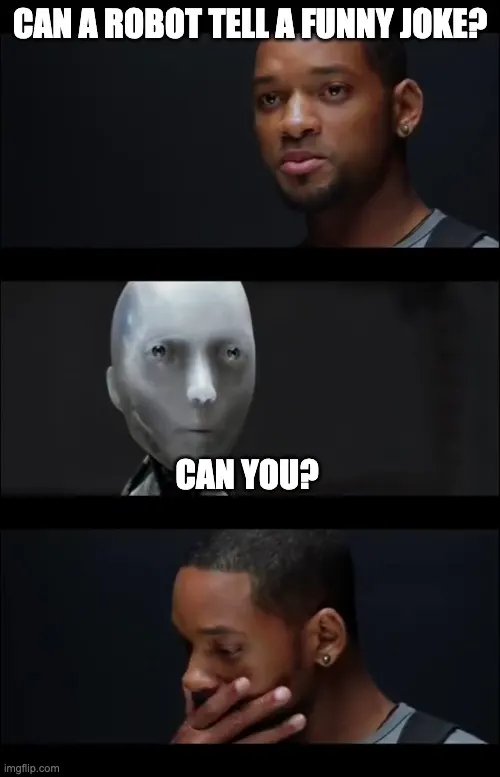 Three-panel meme: text asks Can a robot tell a funny joke, a robot face answers Can you, then the last panel shows a man with a hand over his mouth.